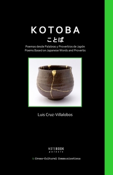 Paperback Kotoba / &#12371;&#12392;&#12400;: Poemas desde palabras y proverbios de Japón / Poems Based on Japanese Words and Proverbs Book