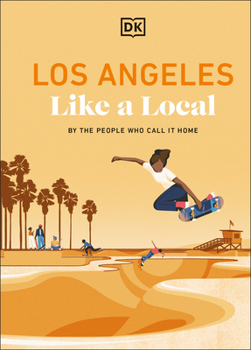 Hardcover Los Angeles Like a Local: By the People Who Call It Home Book