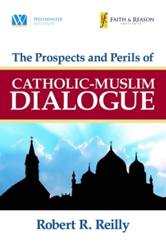 Paperback The Prospects and Perils of Catholic-Muslim Dialogue Book