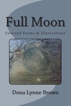 Paperback Full Moon: Selected Poems & Illustrations Book