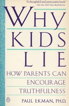 Paperback Why Kids Lie: How Parents Can Encourage Truthfulness Book