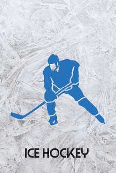 Ice Hockey: Back Pocket blank Notebook for Ice Hockey Practice - cute Unique Gift Idea Composition Log Book to write in perfect present for Papa Men Women