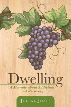 Paperback Dwelling: A Memoir about Addiction and Recovery Book