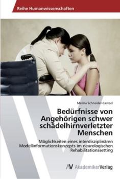Paperback Bedürfnisse von Angehörigen schwer schädelhirnverletzter Menschen [German] Book