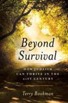 Hardcover Beyond Survival: How Judaism Can Thrive in the 21st Century Book