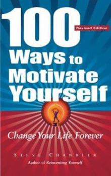 Paperback 100 Ways to Motivate Yourself: Change Your Life Forever Book