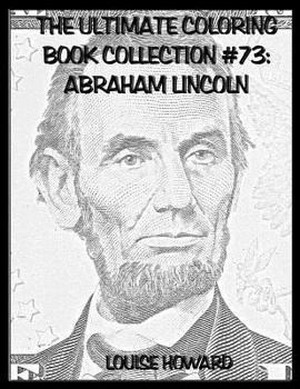 The Ultimate Coloring Book Collection #73: Abraham Lincoln