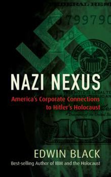 Paperback Nazi Nexus: America's Corporate Connections to Hitler's Holocaust Book