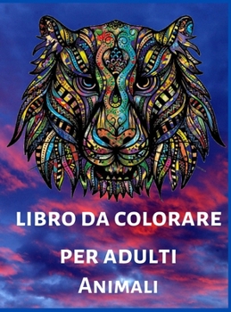 Libro Da Colorare Per Adulti: Stress Relieving Designs Animali, Mandala.