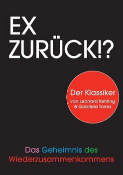 Paperback Ex zurück!?: Das Geheimnis des Wiederzusammenkommens [German] Book