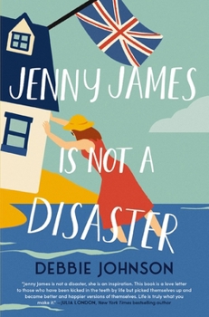 Paperback Jenny James Is Not a Disaster: A Hopeful and Heartwarming British Comedy Book