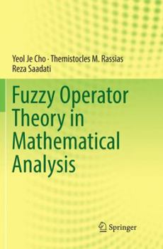 Paperback Fuzzy Operator Theory in Mathematical Analysis Book