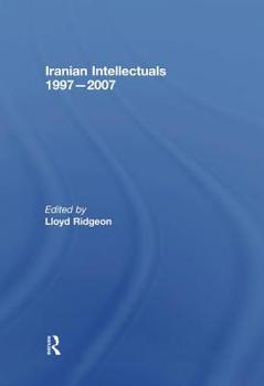 Paperback Iranian Intellectuals: 1997-2007 Book