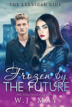 Frozen by the Future - Book #8 of the Kerrigan Kids