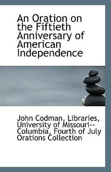 Paperback An Oration on the Fiftieth Anniversary of American Independence Book