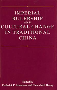 Imperial Rulership and Cultural Change in Traditional China