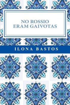 Paperback No Rossio Eram Gaivotas: Poesia [Portuguese] Book