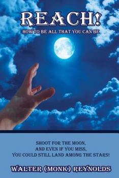 Paperback Reach: How To Be All That You Can Be Book