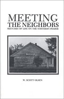 Paperback Meeting the Neighbors: Sketches of Life on the Northern Prairie Book