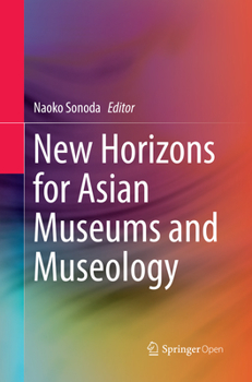 Paperback New Horizons for Asian Museums and Museology Book