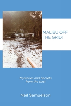 Paperback Malibu Off the Grid!: Mysteries and Secrets from the past Book