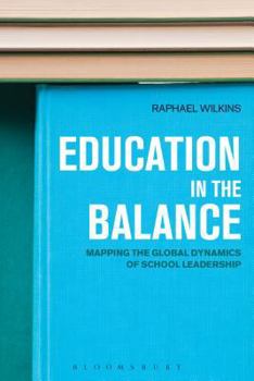 Hardcover Education in the Balance: Mapping the Global Dynamics of School Leadership Book