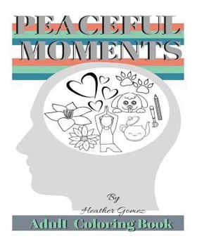 Paperback Peaceful Moments: Coloring Book for Adults Book