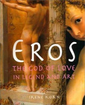 Hardcover Eros: The God of Love in Legend and Art Book