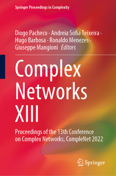 Hardcover Complex Networks XIII: Proceedings of the 13th Conference on Complex Networks, Complenet 2022 Book