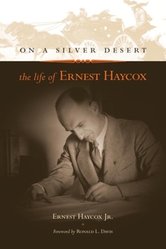 Hardcover On a Silver Desert: The Life of Ernest Haycox Book