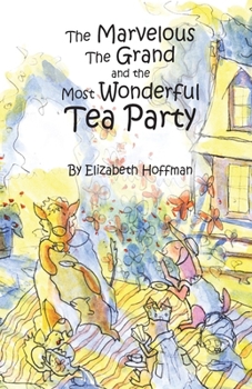 Paperback The Marvelous, the Grand, and the Most Wonderful Tea Party Book