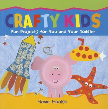 Paperback Crafty Kids: Fun projects for you and your toddler Book