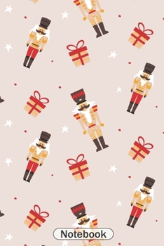 Paperback Notebook: Christmas Nutcracker Presents Pattern Notebook with 110 college ruled lined paper pages; great christmas gift idea Book