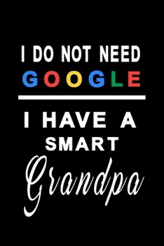 I do not need google i have a smart grandpa: Notebook graph paper 120 pages 6x9 perfect as math book, sketchbook, workbook and diary Wonderful present for your grandfather