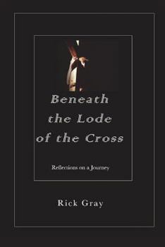 Paperback Beneath the Lode of the Cross Book