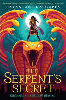 Hardcover The Serpent's Secret (Kiranmala and the Kingdom Beyond #1): Volume 1 Book