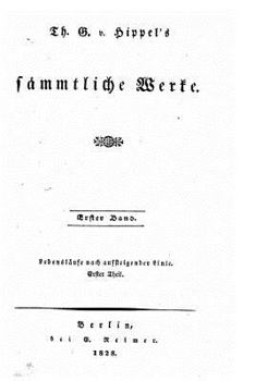 Paperback Th. G. V. Hippel's Sämmtliche Werke [German] Book