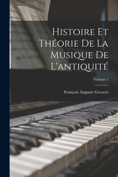 Paperback Histoire Et Théorie De La Musique De L'antiquité; Volume 1 [French] Book