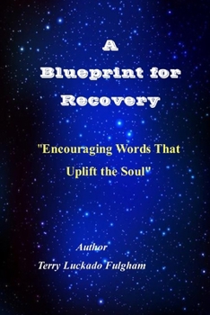 Paperback A Blueprint for Recovery: Encouraging Words That Uplift the Soul Book