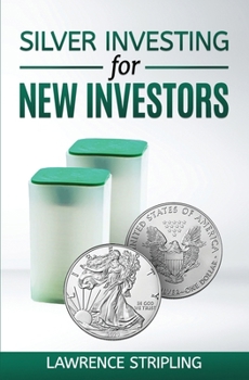 Silver Investing for New Investors