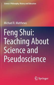 Hardcover Feng Shui: Teaching about Science and Pseudoscience Book
