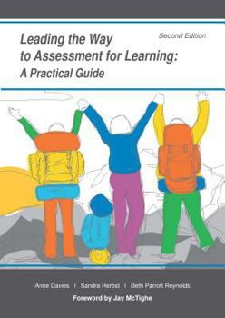 Paperback Leading the Way to Assessment for Learning: A Practical Guide Book