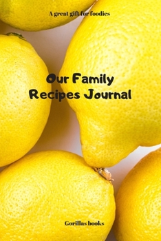 Paperback Our Family Recipes Journal: A great gift for foodies Book