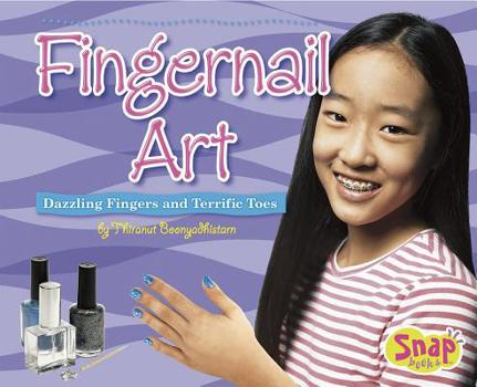 Hardcover Fingernail Art: Dazzling Fingers and Terrific Toes Book