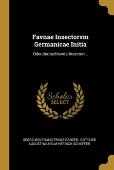 Paperback Favnae Insectorvm Germanicae Initia: Oder, deutschlands Insecten... [German] Book
