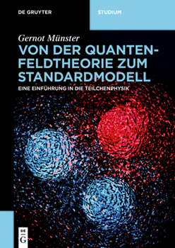 Paperback Von Der Quantenfeldtheorie Zum Standardmodell: Eine Einführung in Die Teilchenphysik [German] Book