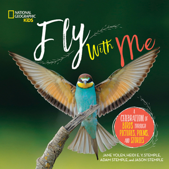 Hardcover Fly with Me: A Celebration of Birds Through Pictures, Poems, and Stories Book