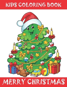 Merry Christmas Kids Coloring book: A Super Cute Christmas Coloring Book For Kids , 8.5" x 11" Big Size Christmas Coloring Book For Children.
