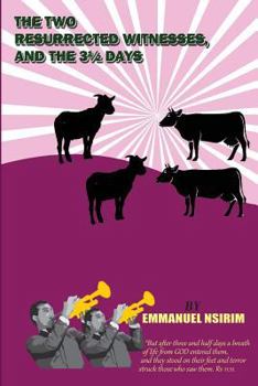 Paperback The Two Resurrected Witnesses and The 31/2 Days Book