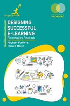 Hardcover Designing Successful e Learning: An Integrated Approach Book